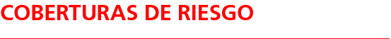 Coberturas de Riesgo